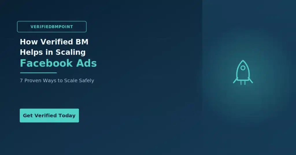 How Verified BM Helps in Scaling Facebook Ads – VerifiedBMPoint