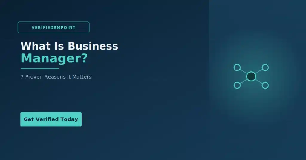 What Is Business Manager – VerifiedBMPoint